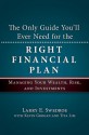 The Only Guide You'll Ever Need for the Right Financial Plan: Managing Your Wealth, Risk, and Investments (Bloomberg) - Larry E. Swedroe, Kevin Grogan, Tiya Lim