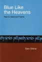 Blue Like the Heavens: New and Selected Poems (Pitt Poetry Series) - Gary Gildner