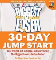 The Biggest Loser 30 Day Jump Start - cheryl fosberg, Melissa Roberson, Cheryl Forberg, Lisa Wheeler