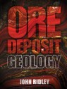 Ore Deposit Geology - John Ridley