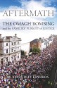 Aftermath: The Omagh Bombing and the Families' Pursuit of Justice - Ruth Dudley Edwards