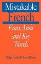 Mistakable French: Faux Amis and Key Words - Philip Thody, Philip Tundy, Howard Evans