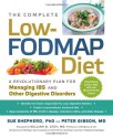 The Complete Low-Fodmap Diet: A Revolutionary Plan for Managing Ibs and Other Digestive Disorders - Sue Shepherd, Peter Gibson