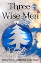 Three Wise Men - Laura Ricker, Jan Romes, Nancy Ricker