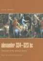 Alexander 334-323 BC: Conquest of the Persian Empire - John Warry