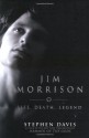 Jim Morrison: Life, Death, Legend - Stephen Davis