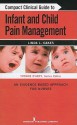 Compact Clinical Guide to Infant and Child Pain Management: An Evidence-Based Approach for Nurses - Linda L. Oakes, Yvonne D'Arcy