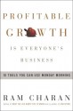 Profitable Growth Is Everyone's Business: 10 Tools You Can Use Monday Morning - Ram Charan