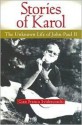 Stories Of Karol: The Unknown Life Of John Paul Ii - Gian Franco Svidercoschi