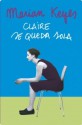 Claire se queda sola (Spanish Edition) - Marian Keyes