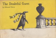 The Doubtful Guest: A Tale of Deceptive Simplicity - Edward Gorey