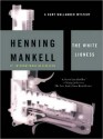 The White Lioness (Kurt Wallander Series #3) - Henning Mankell, Dick Hill