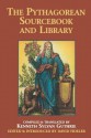 The Pythagorean Sourcebook and Library: An Anthology of Ancient Writings Which Relate to Pythagoras and Pythagorean Philosophy - Kenneth Sylvan Guthrie, Thomas Taylor, David R. Fideler, Arthur Fairbanks Jr., Joscelyn Godwin