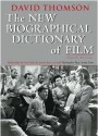 The New Biographical Dictionary of Film - David Thomson