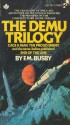 Demu Trilogy - F.M. Busby