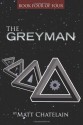 The Greyman - Matt Chatelain