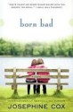 Born Bad: A Novel - Josephine Cox