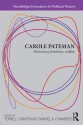 Carole Pateman: Democracy, Feminism, Welfare - Terrell Carver, Carole Pateman, Samuel A. Chambers