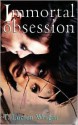 Immortal Obsession - T. Lucien Wright