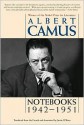 Notebooks, 1942-1951 - Justin O'Brien, Albert Camus