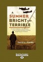 A Summer Bright and Terrible (Large Print 16pt) - David E. Fisher