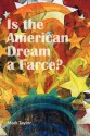 Is the American Dream a Farce - Mark Taylor