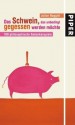 Das Schwein, das unbedingt gegessen werden möchte: 100 philosophische Gedankenspiele - Julian Baggini, Sonja Hauser