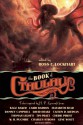 The Book of Cthulhu - Bruce Sterling, Charles Stross, Cherie Priest, John Hornor Jacobs, Joseph S. Pulver, Molly Tanzer, Silvia Moreno-Garcia, Ross E. Lockhart, W.H. Pugmire, Ann K. Schwader, Steve Duffy, Edward Morris, Brian McNaughton, Michael Shea, Charles R. Saunders, Elizabeth Bear, Ti