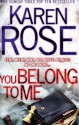 You Belong to Me (Romantic Suspense #12) - Karen Rose