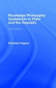 Routledge Philosophy GuideBook to Plato and the Republic (Routledge Philosophy GuideBooks) - Nickolas Pappas