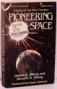 Pioneering Space: Living on the Next Frontier - James Edward Oberg