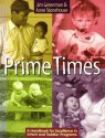 Prime Times: A Handbook for Excellence in Infant and Toddler Programs - Jim Greenman, Anne Stonehouse