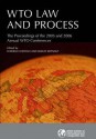 Wto Law and Process: Proceedings of the 2005 and 2006 Annual Wto Conferences - Federico Ortino