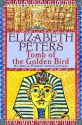 Tomb of the Golden Bird (Amelia Peabody Murder Mystery) - Elizabeth Peters