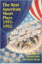 The Best American Short Plays 1991-1992 - Glenn Young, Howard Stein