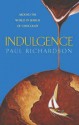 Indulgence: Around the World in Search of Chocolate - Paul Richardson