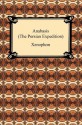 Anabasis (The Persian Expedition) - Xenophon, H. G. Dakyns