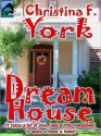 Dream House - Christina F. York