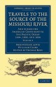 Travels to the Source of the Missouri River - Volume 2 - Meriwether Lewis, Wiilliam Clark, Thomas Rees