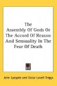 The Assembly of Gods or the Accord of Reason and Sensuality in the Fear of Death - John Lydgate, Oscar Lovell Triggs