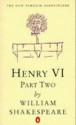 Henry VI, Part Two - Norman Sanders, William Shakespeare