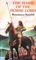 The Mark Of The Horse Lord - Rosemary Sutcliff