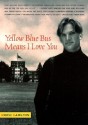 Yellow Blue Bus Means I Love You - Morse Hamilton