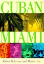 Cuban Miami - Robert M. Levine