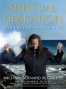 Spiritual Liberation: Fulfilling Your Soul's Potential - Michael Bernard Beckwith