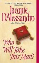 Who Will Take This Man? - Jacquie D'Alessandro