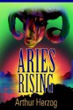 Aries Rising - Arthur Herzog III