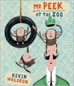 Mr. Peek and the Misunderstanding at the Zoo - Kevin Waldron