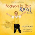 Heaven Is for Real for Kids: A Little Boy's Astounding Story of His Trip to Heaven and Back - Todd Burpo