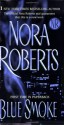 Blue Smoke - Nora Roberts